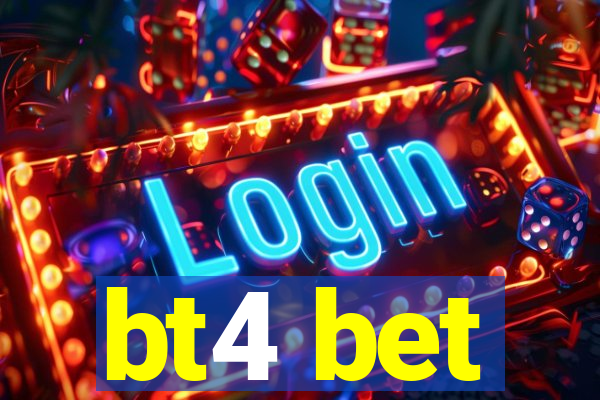 bt4 bet